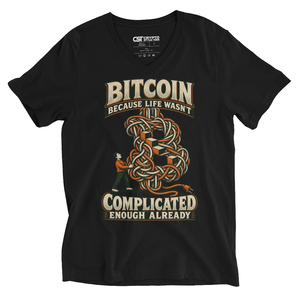 Bitcoin Because Life Wasn’t Complicated Enough Already V-neck T-shirt