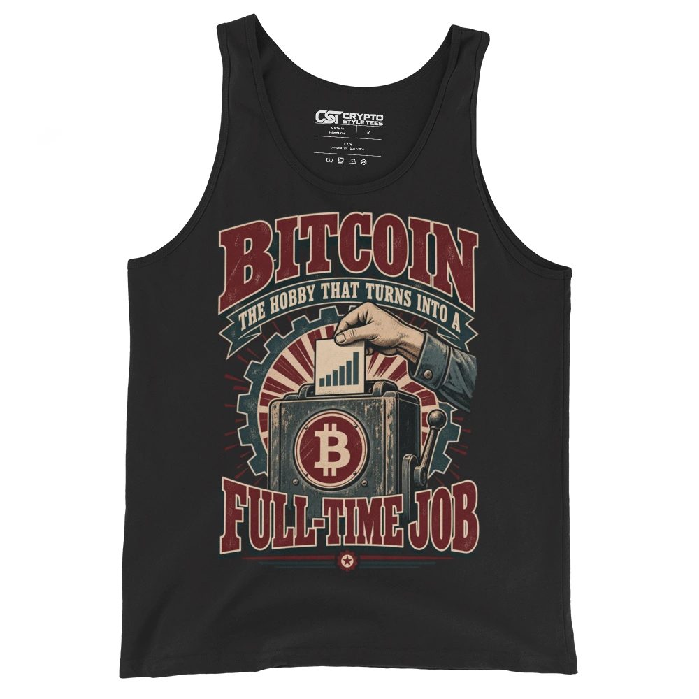 Bitcoin The Hobby That Turns Into a Full-Time Job Tank Top