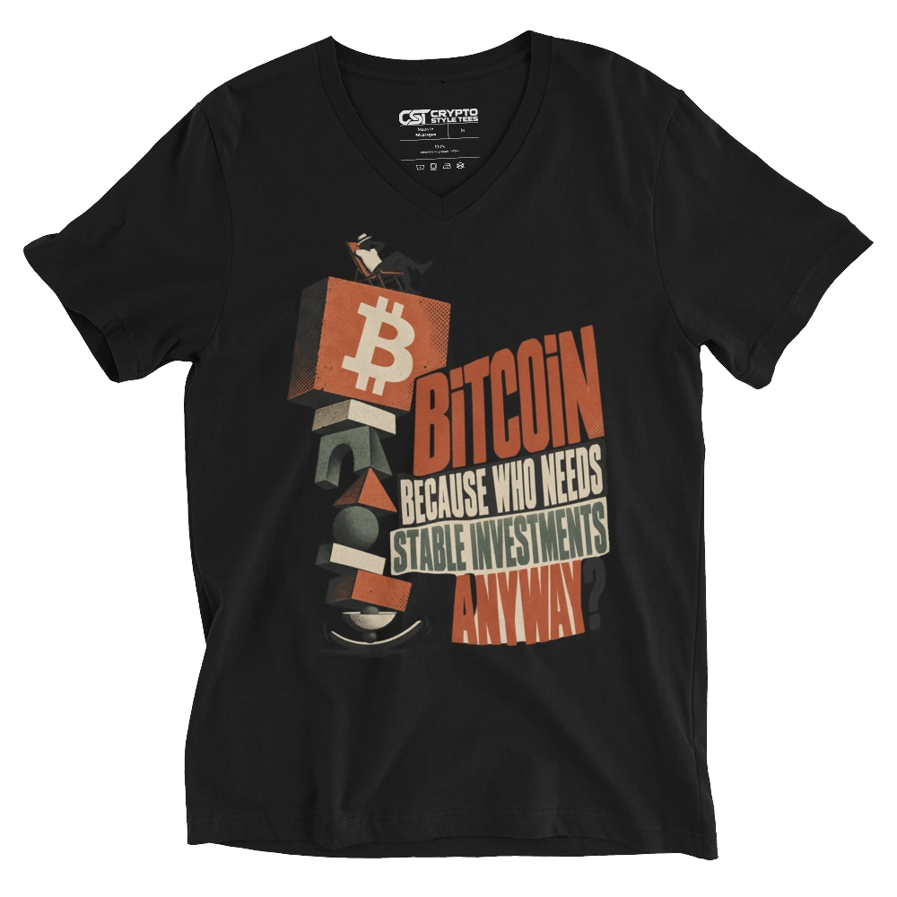 Bitcoin Because Who Needs Stable Investments Anyway? V-neck T-shirt