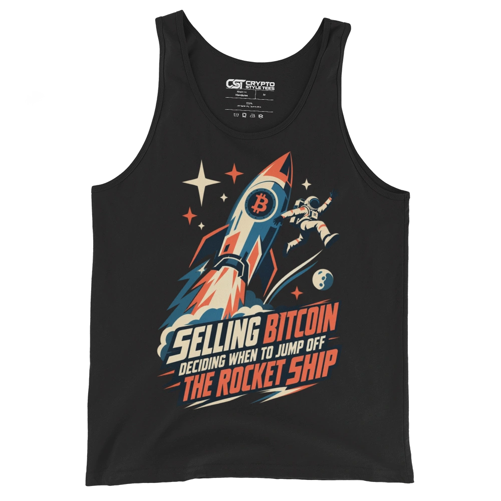 Selling Bitcoin Deciding When to Jump Off the Rocket Ship Tank Top