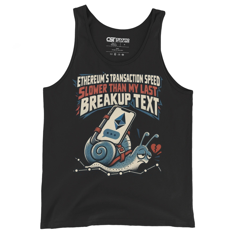 Ethereum’s Transaction Speed Slower Than My Last Breakup Text Tank Top