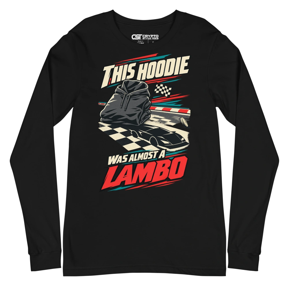 This Hoodie Was Almost a Lambo Long Sleeve T-shirt in Black