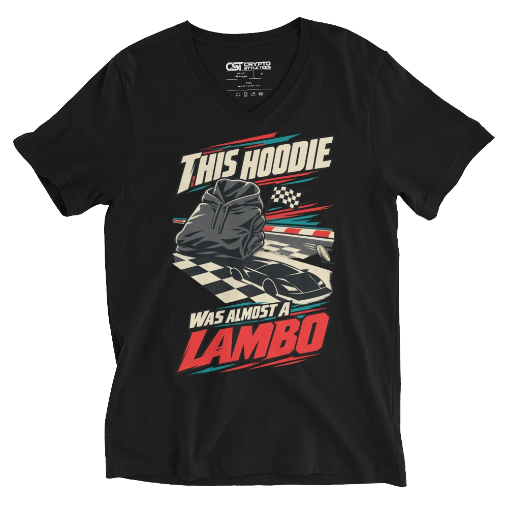 This Hoodie Was Almost a Lambo V-neck T-shirt