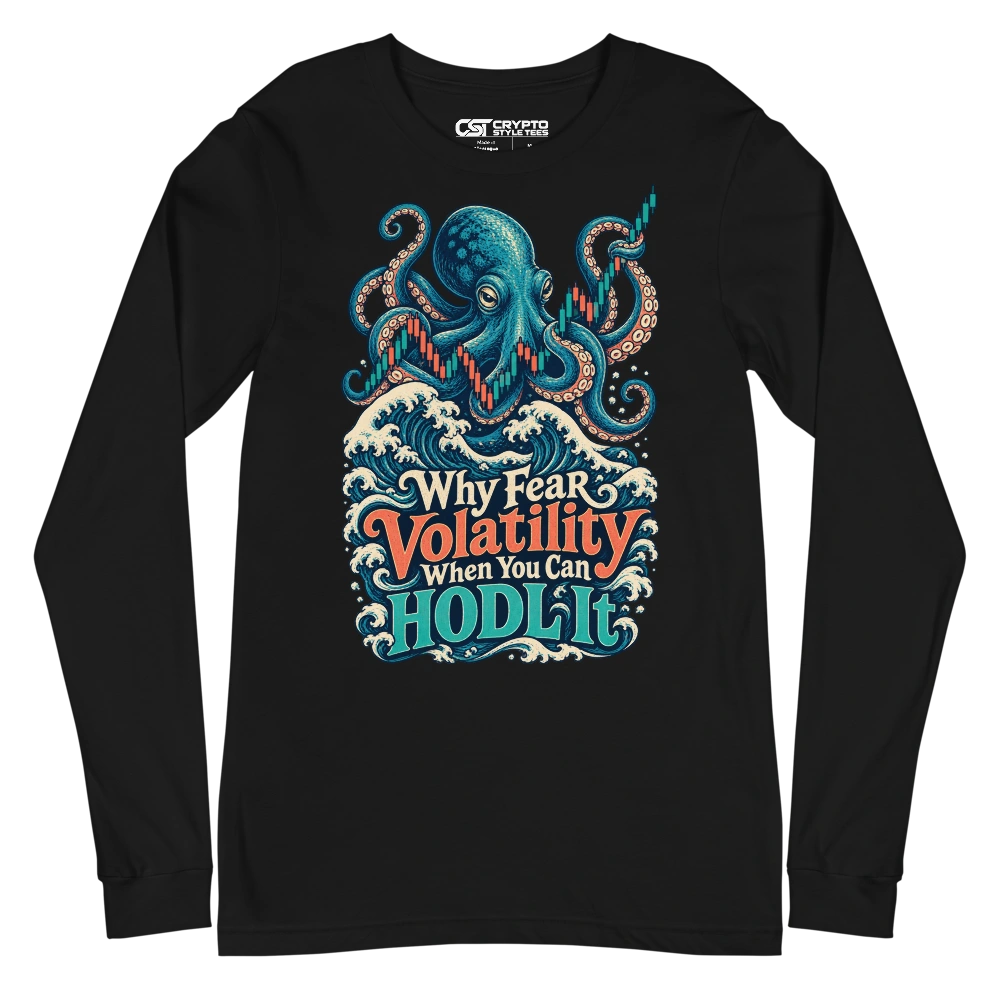Why Fear Volatility When You Can HODL It Long Sleeve T-shirt in Black