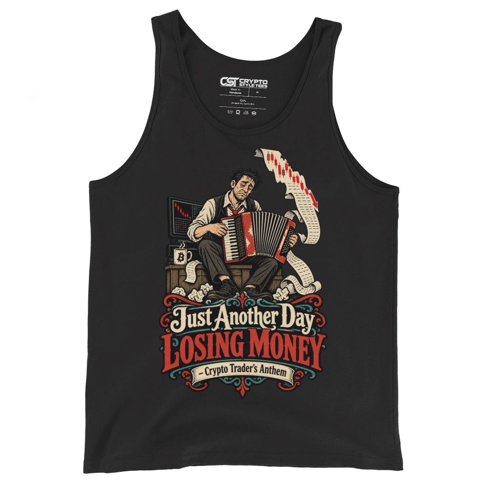 Just Another Day Losing Money – Crypto Trader’s Anthem Tank Top
