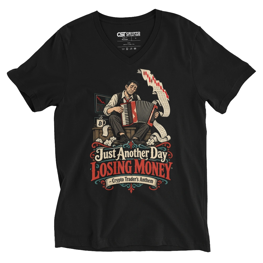 Just Another Day Losing Money – Crypto Trader’s Anthem V-neck T-shirt