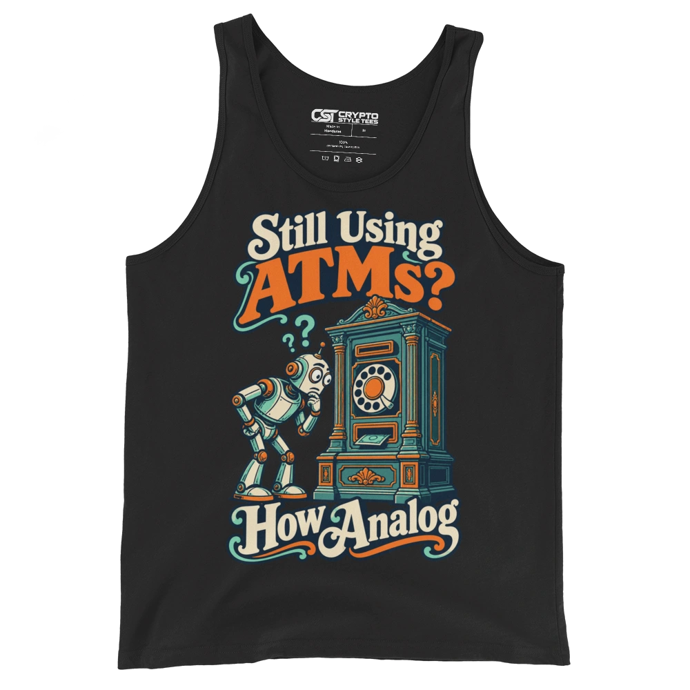 Still Using ATMs? How Analog Tank Top