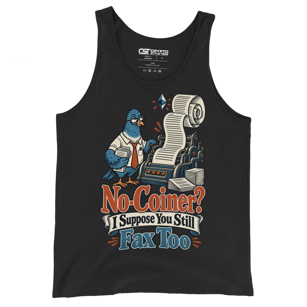 No-Coiner? I Suppose You Still Fax Too Tank Top