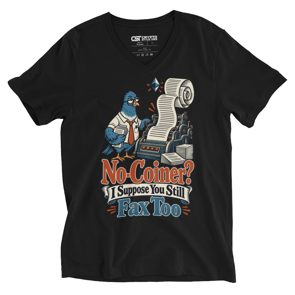 No-Coiner? I Suppose You Still Fax Too V-neck T-shirt