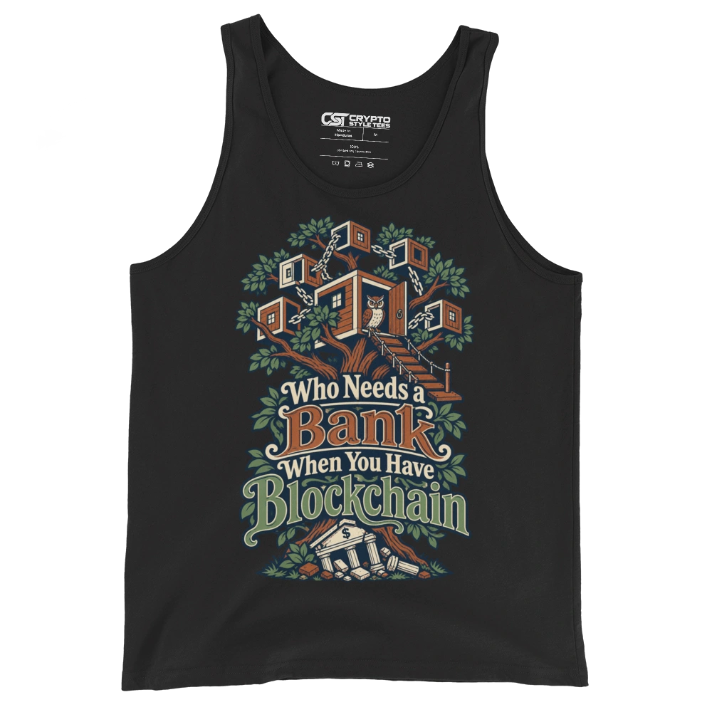 Who Needs a Bank When You Have Blockchain Tank Top