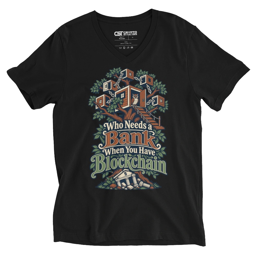 Who Needs a Bank When You Have Blockchain V-neck T-shirt
