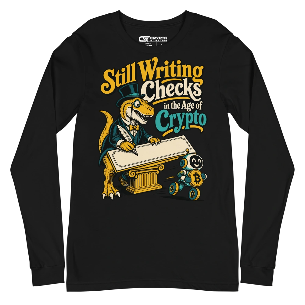 Still Writing Checks in the Age of Crypto Long Sleeve T-shirt in Black