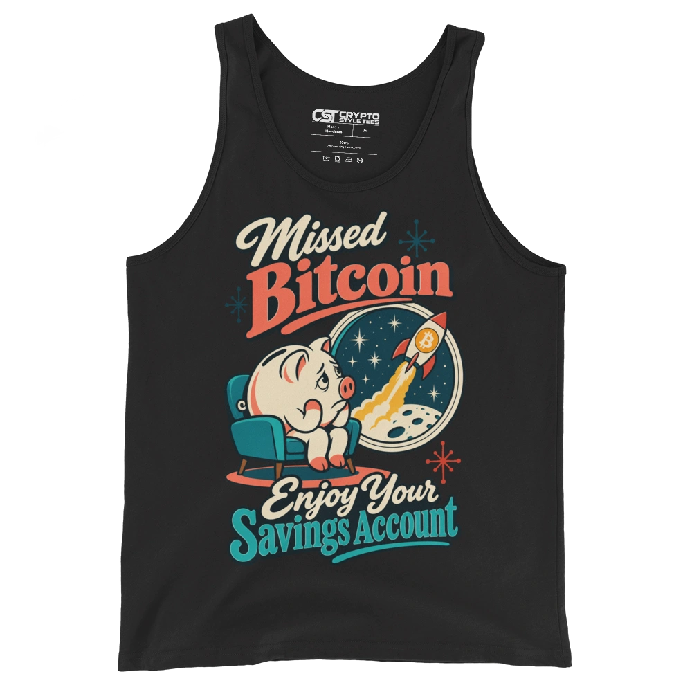 Missed Bitcoin Enjoy Your Savings Account Tank Top