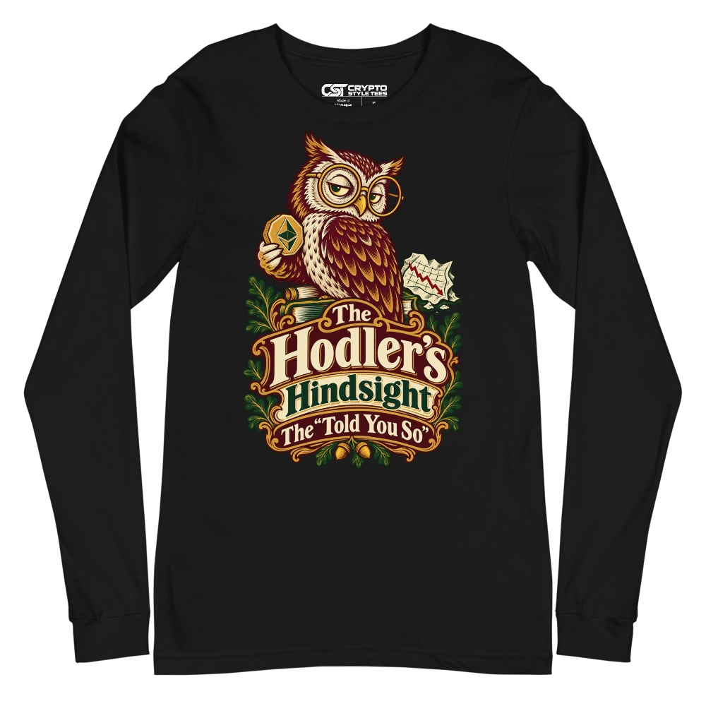 The Hodler’s Hindsight The “Told You So” Long Sleeve T-shirt in Black
