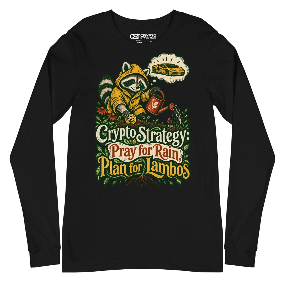 Crypto Strategy: Pray for Rain, Plan for Lambos Long Sleeve T-shirt in Black