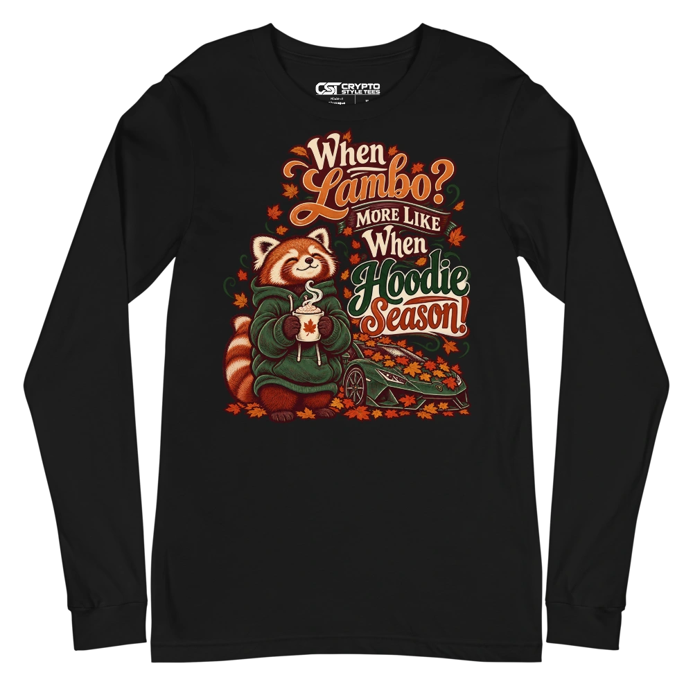 When Lambo? More Like When Hoodie Season! Long Sleeve T-shirt in Black