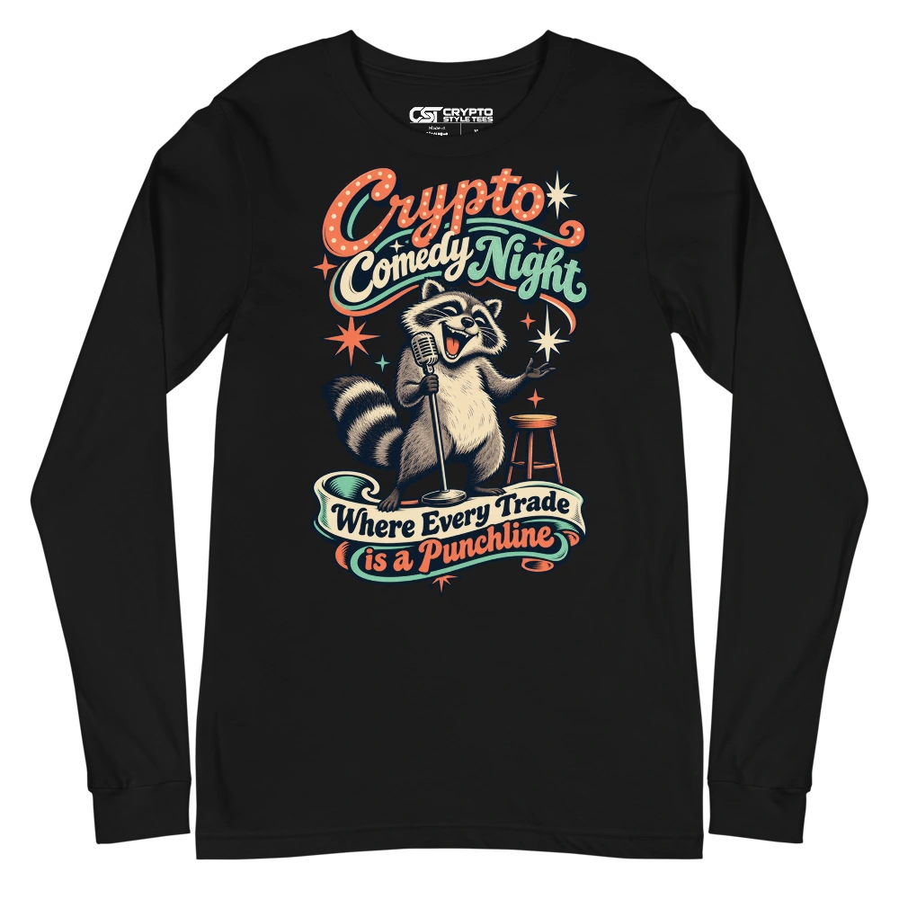 Crypto Comedy Night Where Every Trade is a Punchline Long Sleeve T-shirt