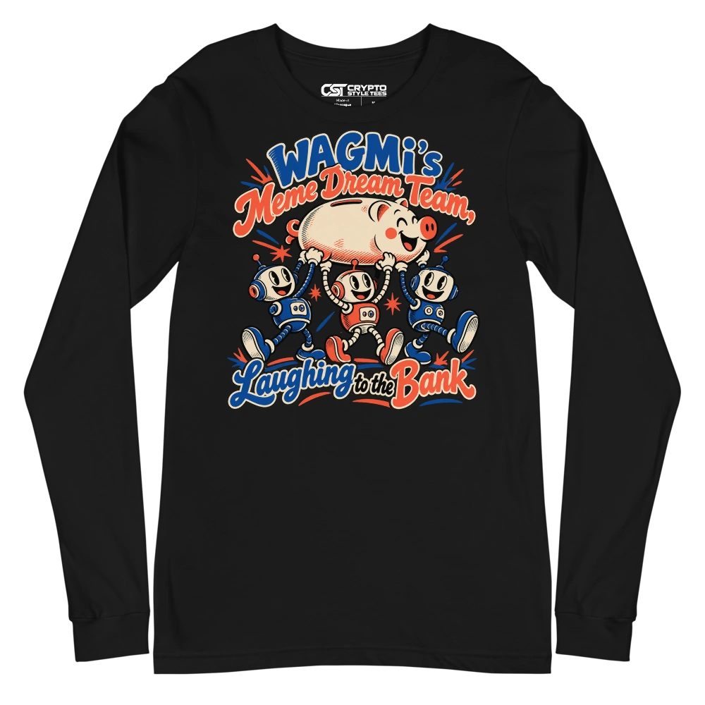WAGMI’s Meme Dream Team, Laughing to the Bank Long Sleeve T-shirt