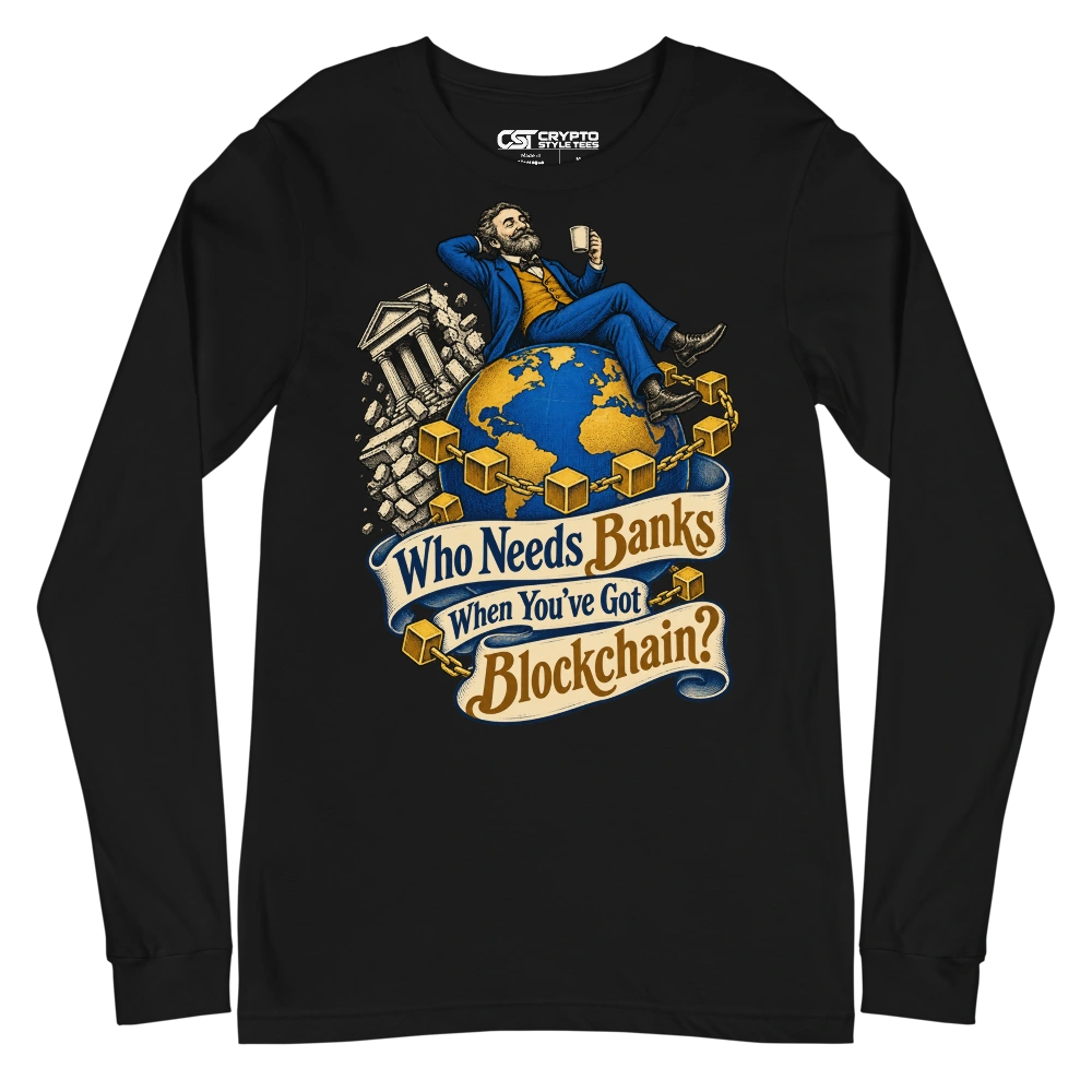 Who Needs Banks When You’ve Got Blockchain? Long Sleeve T-shirt in Black