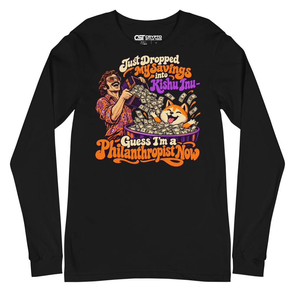 Just Dropped My Savings into Kishu Inu – Guess I’m a Philanthropist Now Long Sleeve T-shirt in Black