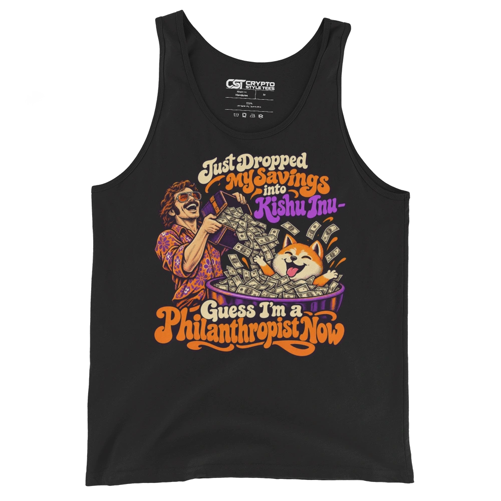Just Dropped My Savings into Kishu Inu – Guess I’m a Philanthropist Now Tank Top