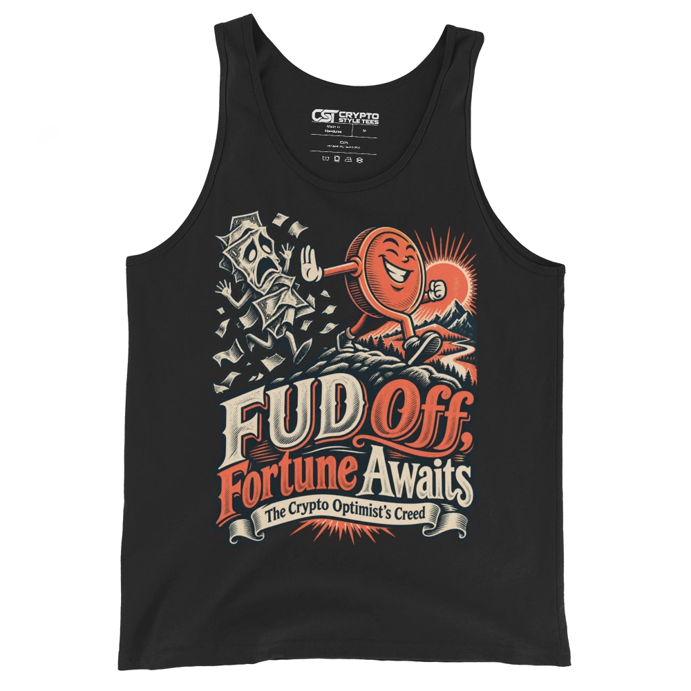 FUD Off, Fortune Awaits The Crypto Optimist’s Creed Tank Top