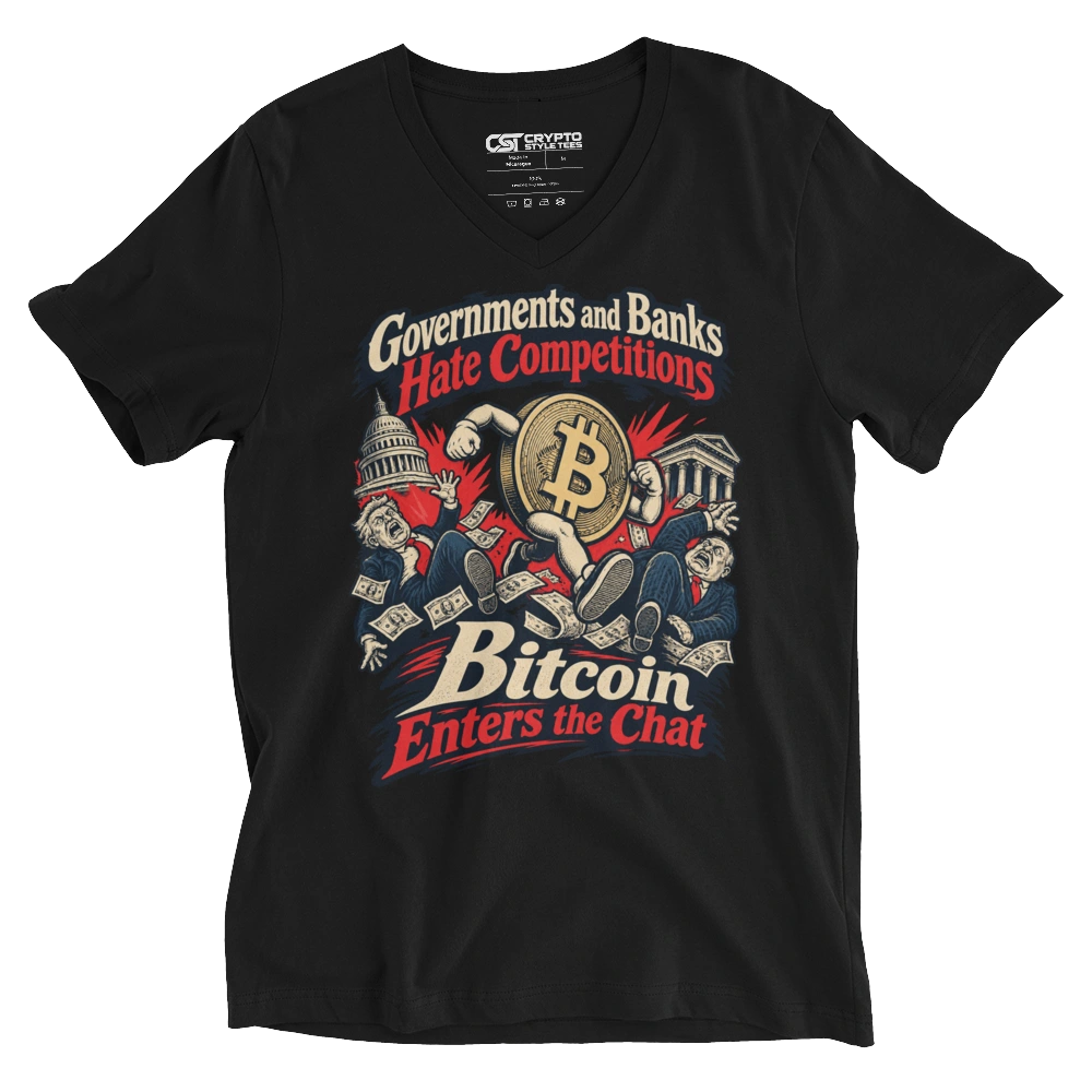 Governments and Banks Hate Competitions – Bitcoin Enters the Chat V-neck T-shirt in Black