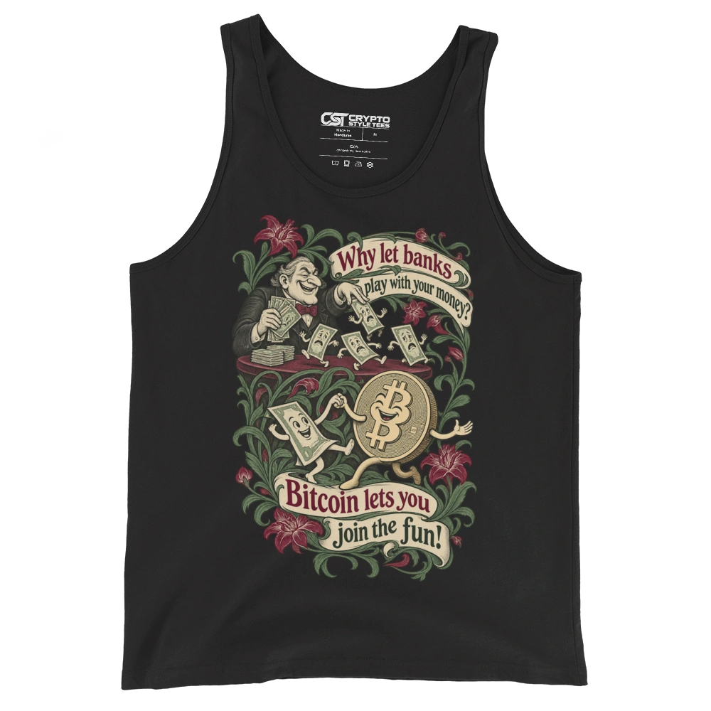 Why let banks play with your money? Bitcoin lets you join the fun! Tank Top in Black