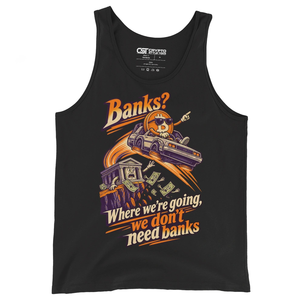 Banks? Where we’re going, we don’t need banks Tank Top in Black