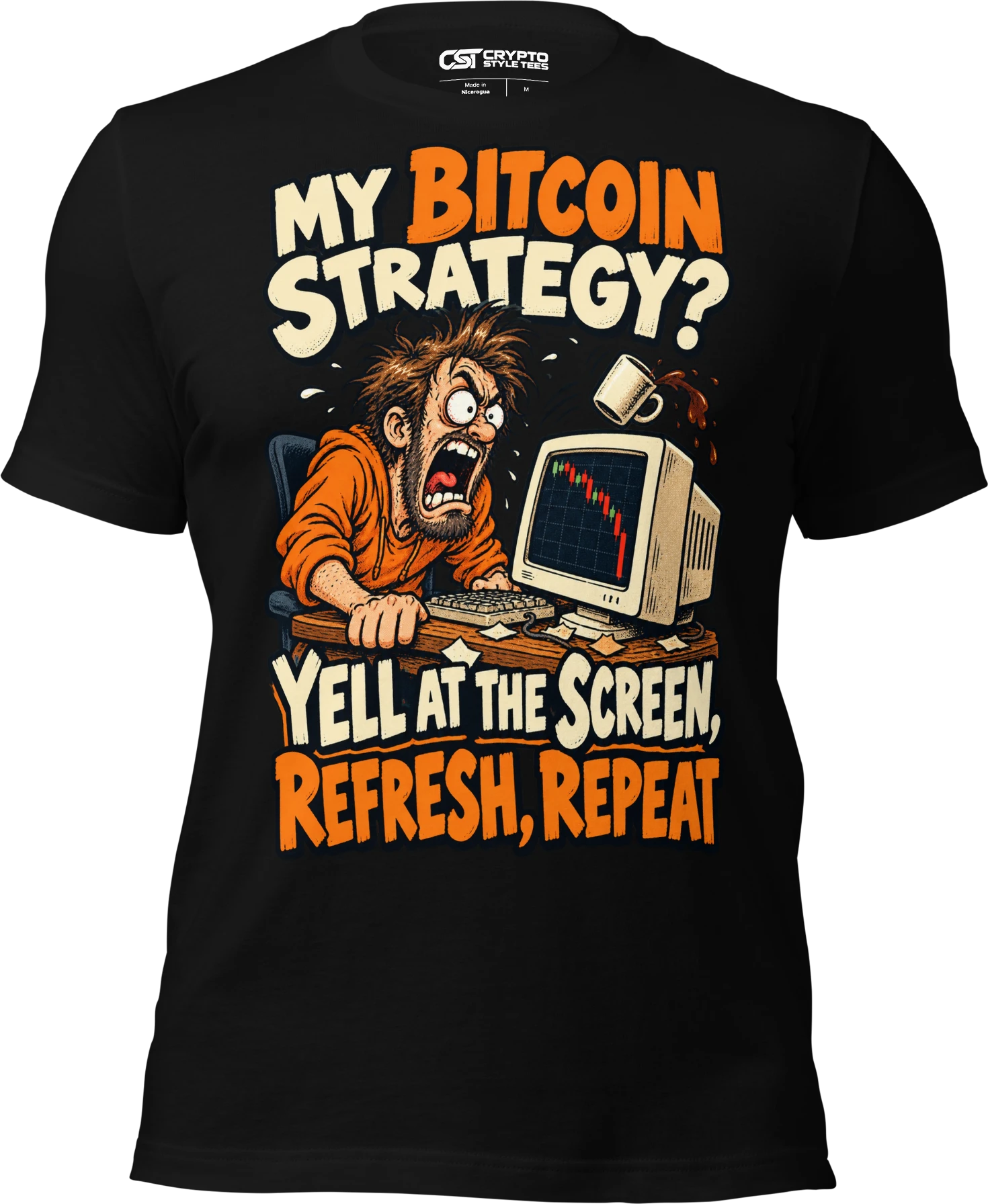 My Bitcoin Strategy? Yell at the Screen, Refresh, Repeat T Shirt
