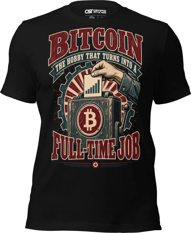 Bitcoin The Hobby That Turns Into a Full-Time Job T Shirt in Black