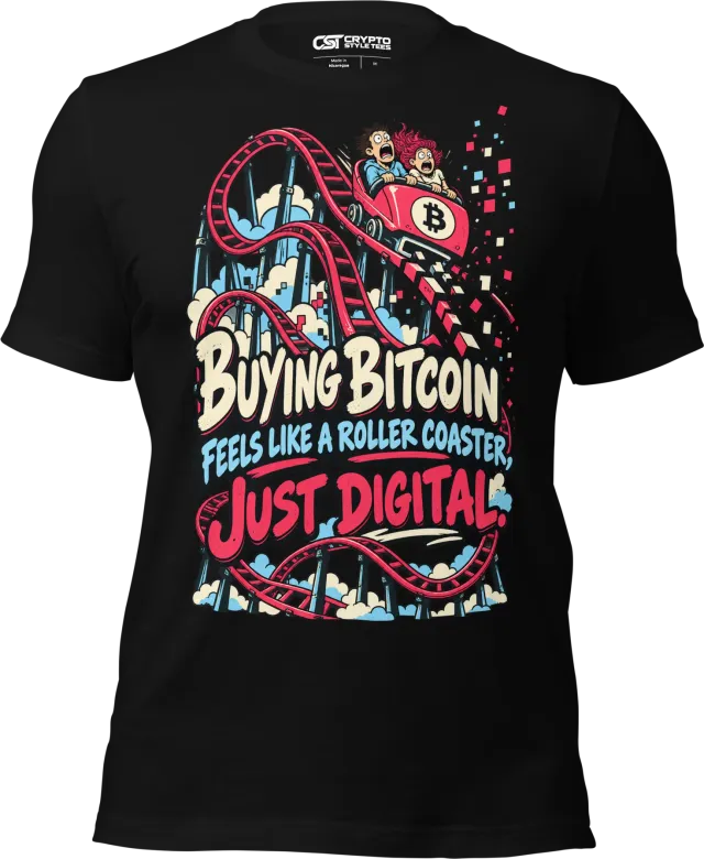 Buying Bitcoin Feels Like a Roller Coaster, Just Digital T Shirt in Black