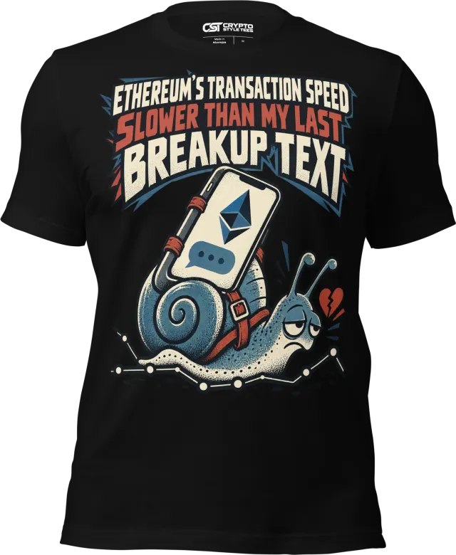 Ethereum’s Transaction Speed Slower Than My Last Breakup Text T Shirt in Black