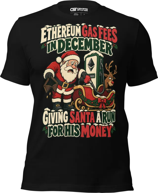 Ethereum Gas Fees in December Giving Santa a Run for His Money T Shirt in Black
