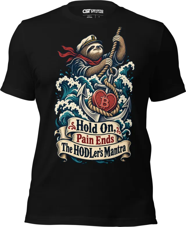 Hold On, Pain Ends The HODLer’s Mantra T Shirt in Black
