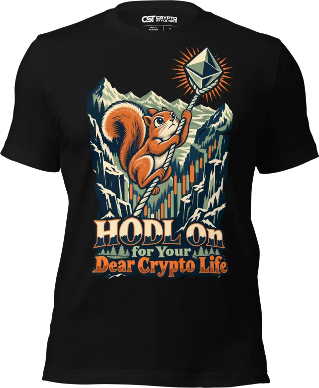 HODL On for Your Dear Crypto Life T Shirt in Black