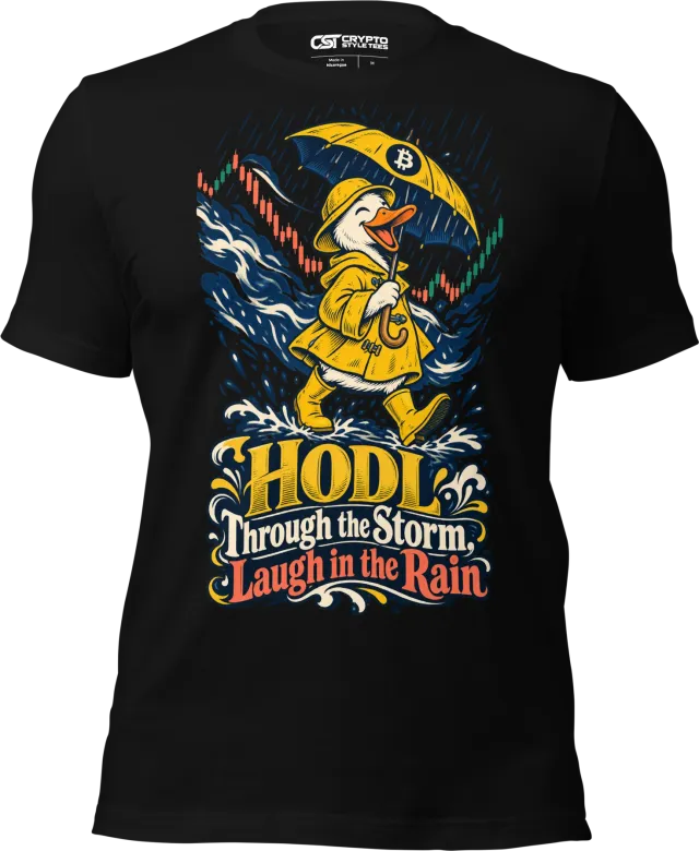 HODL Through the Storm, Laugh in the Rain T Shirt in Black