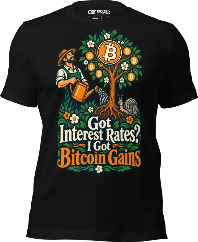 Got Interest Rates? I Got Bitcoin Gains T Shirt in Black