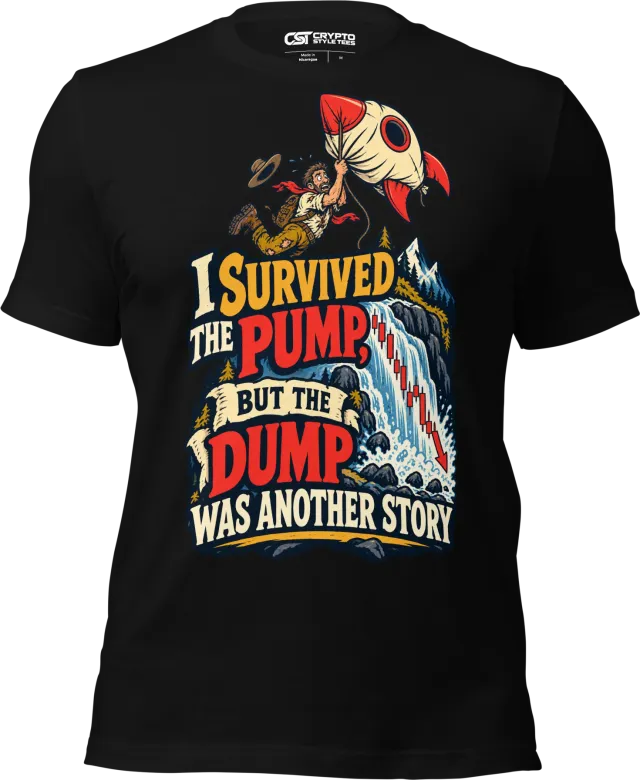 I Survived the Pump, But the Dump Was Another Story T Shirt in Black