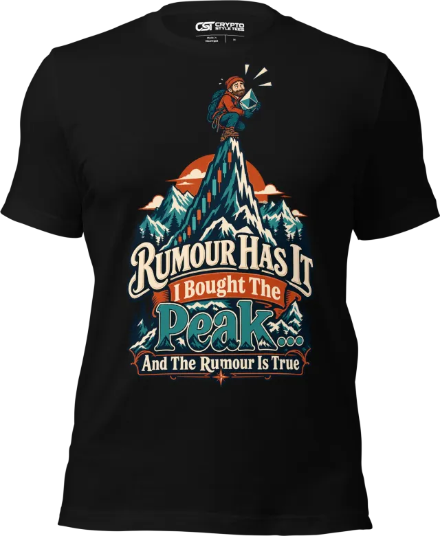 Rumour Has It I Bought The Peak… And The Rumour Is True T Shirt in Black