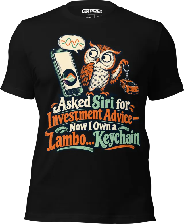 Asked Siri for Investment Advice – Now I Own a Lambo… Keychain T Shirt in Black