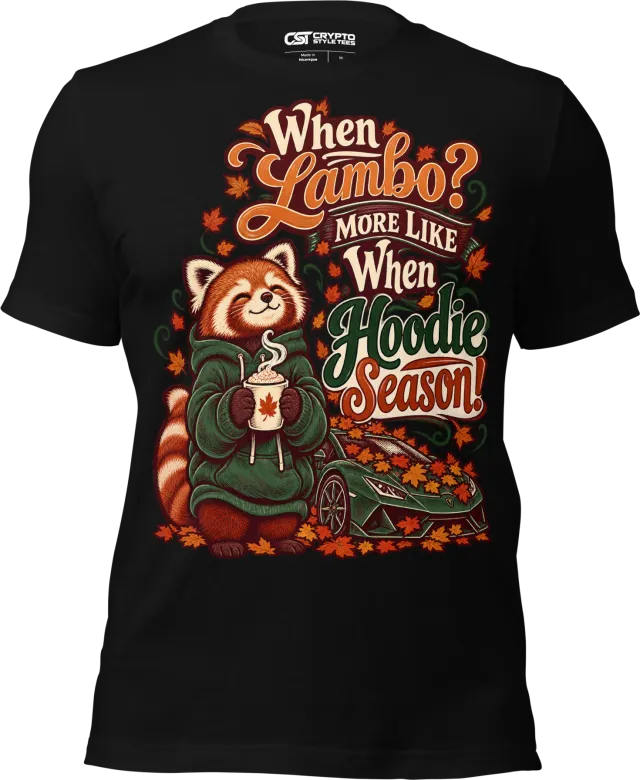 When Lambo? More Like When Hoodie Season! T Shirt in Black