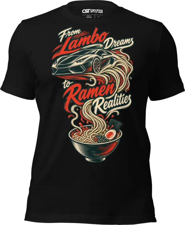 From Lambo Dreams to Ramen Realities T Shirt in Black