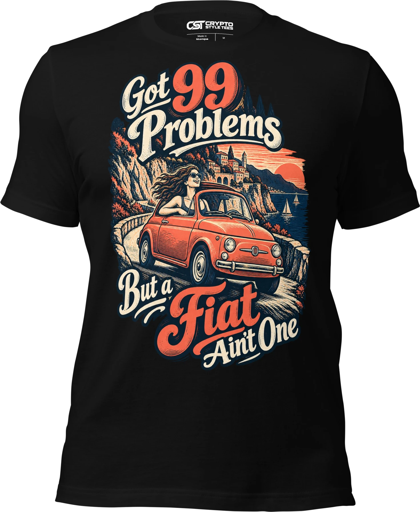 Got 99 Problems But a Fiat Ain’t One T Shirt in Black