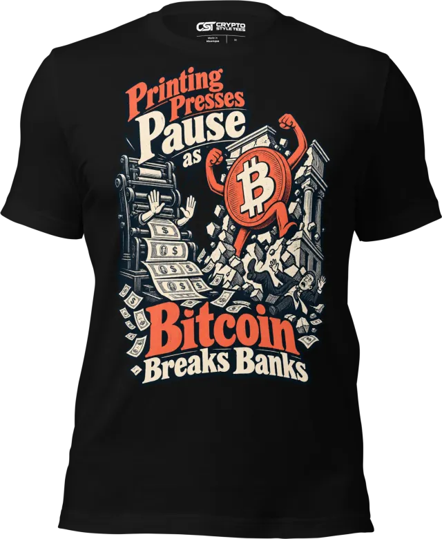 Printing Presses Pause as Bitcoin Breaks Banks T Shirt in Black