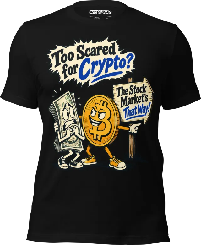 Too Scared for Crypto? The Stock Market’s That Way! T Shirt in Black
