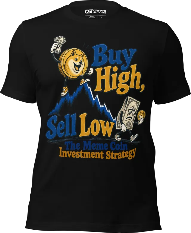 Buy High, Sell Low – The Meme Coin Investment Strategy T Shirt in Black