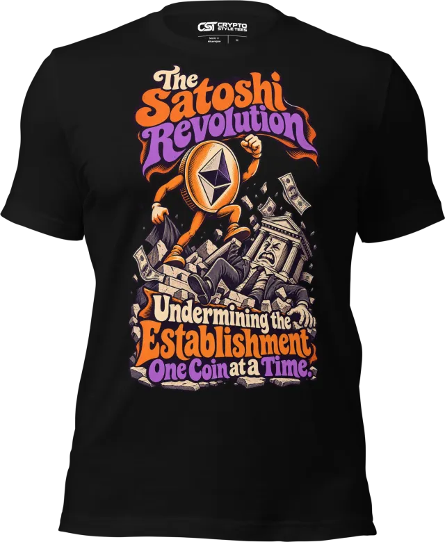 The Satoshi Revolution Undermining the Establishment One Coin at a Time. T Shirt in Black