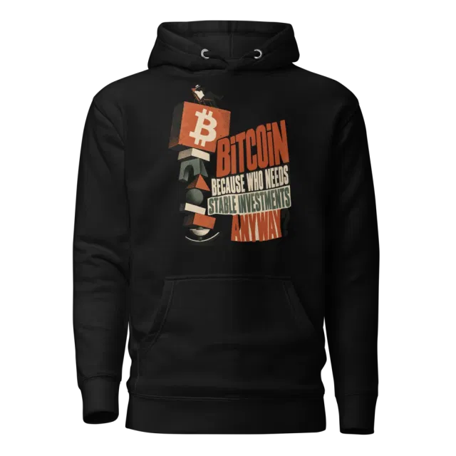 Bitcoin Because Who Needs Stable Investments Anyway? Hoodie in Black
