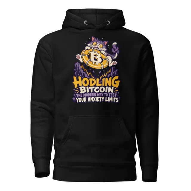 HODLing Bitcoin The Modern Way to Test Your Anxiety Limits Hoodie in Black